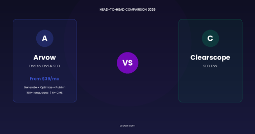 Arvow vs Clearscope: Content Optimization vs Complete SEO Platform