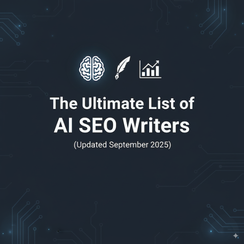 The Ultimate List of AI SEO Writers (Updated September 2025)
